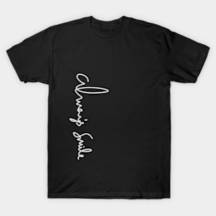 Always smile motivational calligraphy text T-Shirt T-Shirt